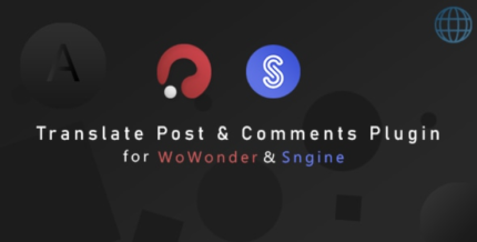 Translation Post & Comments for WoWonder & Sngine v2.9
